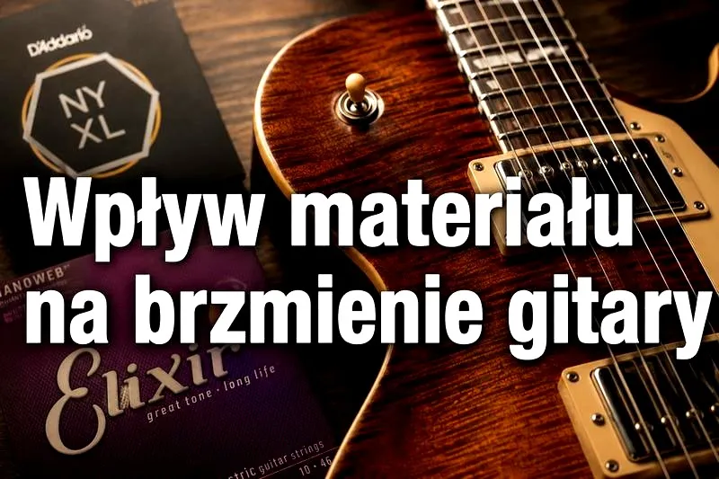 Czym grać na gitarze, aby osiągnąć wyjątkowy brzmienie?
